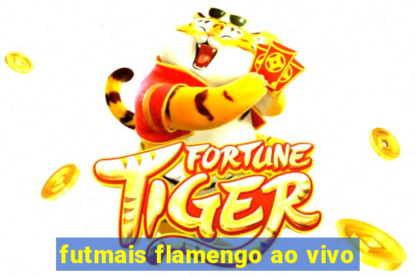 futmais flamengo ao vivo